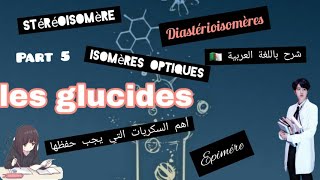 les glucides  stéréoisomère isomères optique diastérioisomèrespart 5 [upl. by Gaylor]