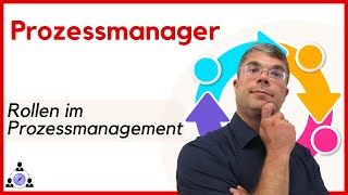 Was macht ein Prozessmanager Rollen im Prozessmanagement [upl. by Adnauqaj]