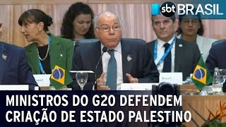 Ministros do G20 defendem criação de Estado Palestino  SBT Brasil 220224 [upl. by Tami]