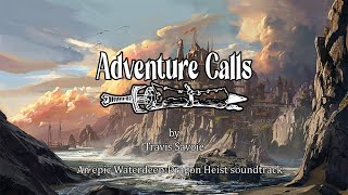 Adventure Calls  An Epic Waterdeep Dragon Heist Soundtrack by Travis Savoie [upl. by Ateuqahs]