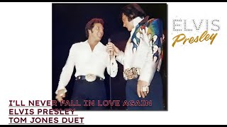 Elvis Presley Tom Jones Duet Ill never fall in Love again [upl. by Hilbert]