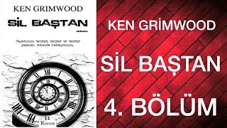 Sesli Kitap  Sil Baştan  Ken Grimwood  4 Bölüm [upl. by Treva]