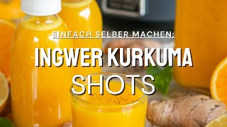 Ingwer Kurkuma Shots selber machen  einfach lecker amp gesund [upl. by Sevein]