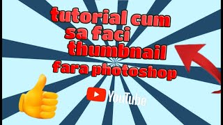 Cum sa faci un thumbnail fara photoshop [upl. by Genni508]