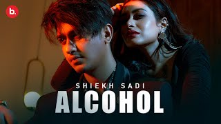 Alcohol  Shiekh Sadi  Adib  Prairy  Official Music Video [upl. by Susi]