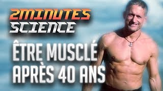 Se Muscler APRÈS 40 ANS  La Science en 2 Minutes ou presque [upl. by Lectra]