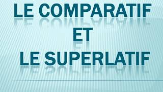 La comparaison en français  Le comparatif et le superlatif [upl. by Harahs337]