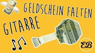 Geldscheine falten für Geldgeschenke Gitarre  Geld falten [upl. by Einnaffit]