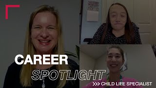 Career Spotlight Child Life Specialist [upl. by Enitsyrhc]