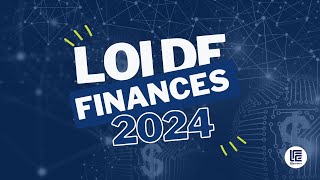 Présentation de la Loi de Finances 2024 [upl. by Woods202]