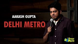 Delhi Metro  StandUp Comedy by Aakash Gupta [upl. by Pizor]