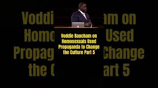 Voddie Baucham on Homosexuals Used Propaganda to Change the Culture Part 5 voddiebauchamsermon [upl. by Merras63]