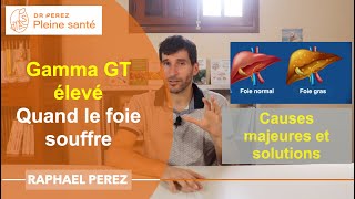 Gamma GT élevés  Comment les faire baisser  Le foie souffre alimentation médicaments microbiote [upl. by Ecnarrot833]