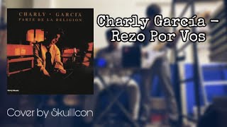 Charly García  Rezo por Vos [upl. by Marcello]