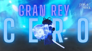 How to get GRAN REY CERO in TYPE SOUL  Showcase [upl. by Hamer812]