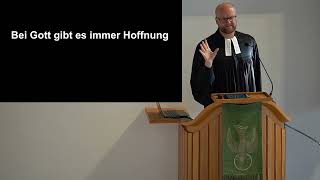 Predigt vom 15092024  Immrnoch Hoffnung PS16  Ev Kirche Sulgen Markus Krimmer [upl. by Xela]