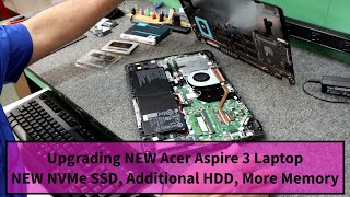 Acer Aspire 3 SSD Upgrade Memory Upgrade amp Additional Hard Drive [upl. by Metzger]