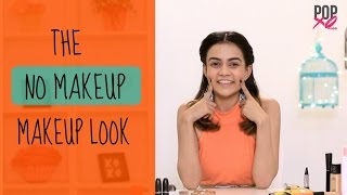 How To Get The NO MAKEUP Makeup Look  Natural Looking Makeup  POPxo [upl. by Pardner683]