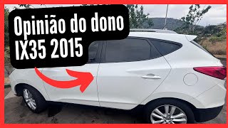 IX35 2015 é boa Não compre uma IX35 sem antes ver esse vídeo [upl. by Nolahp]