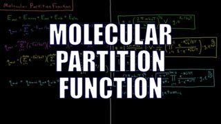 Chemical Thermodynamics 211  Molecular Partition Function [upl. by Ssilb243]