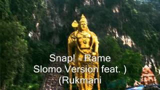 Snap  Rame Slomo Version feat Rukmani [upl. by Solitta]