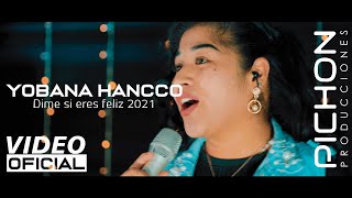 YOBANA HANCCO  Dime si eres feliz VIDEO OFICIAL 2021 Pichón producciones™ [upl. by Yesnyl]