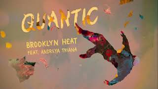 Quantic  Brooklyn Heat feat Andreya Triana Official Audio [upl. by Nilyam]