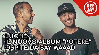 Luchè presenta il nuovo album “Potere” a Radio Deejay [upl. by Cortie152]