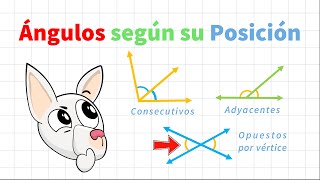 ÁNGULOS CONSECUTIVOS ADYACENTES OPUESTOS por el VÉRTICE  TIPOS DE ÁNGULOS SEGUN SU POSICIÓN [upl. by Marcille199]