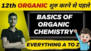 BASICS OF ORGANIC CHEMISTRY PART 1 FOR CLASS 11 AND 12 [upl. by Itch]