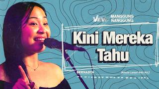 Bernadya  Kini Mereka Tahu  Live at ManggungNanggung Eps192 [upl. by Yuht]