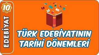 Türk Edebiyatının Tarihi Dönemleri  10 Sınıf Edebiyat [upl. by Akimrej]