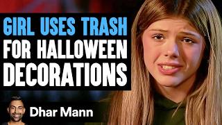 Girl Uses TRASH For HALLOWEEN DECORATIONS What Happens Is Shocking  Dhar Mann Studios [upl. by Lisabeth]