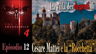 Ep12 St4  LA MISTERIOSA VILLA DEI DEGENTI di Cesare Mattei  Misteri e impressioni [upl. by Ahsetel]