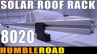 Building a SOLAR ROOF RACK on your van using 8020 extruded aluminum [upl. by Uoliram]