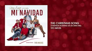 Tito Nieves  The Christmas Song Chestnuts Roasting On An Open Fire [upl. by Wettam]