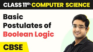 Basic Postulates of Boolean Logic  Boolean Logic  Class 11 Computer Science  CBSE 202425 [upl. by Lelith]