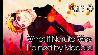 What If Naruto Was Trained By Madara  Neglected OP Naruto Part5 naruto texting story [upl. by Morey]