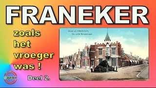 FRANEKER zoals het vroeger was DEEL 2 [upl. by Weissman]