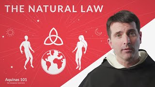 The Natural Law Aquinas 101 [upl. by Tenaj]