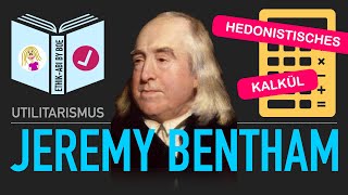 Lässt sich Glück berechnen  Jeremy Bentham  Quantitativer Utilitarismus hedonistisches Kalkül [upl. by Py]