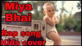 Miya bhai rap song Cover kids Ruhaan Arshad by All life [upl. by Butte]