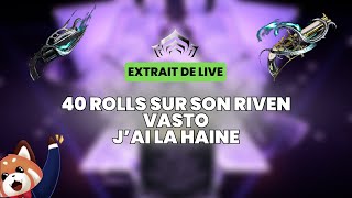 40 Rolls sur un Riven Vasto  LÉternelle Quête du Roll Parfait [upl. by Elleinwad]