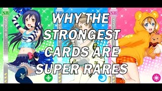 Love Live School Idol Festival  Why the Strongest Cards are Super Rares [upl. by Theurer509]