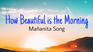 How Beautiful is the Morning Mañanita Song Birthday Song [upl. by Volnay]