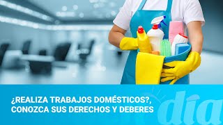 ¿Realiza trabajos domésticos Conozca sus derechos y deberes [upl. by Ilagam]