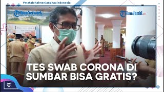 Kenapa Biaya Tes Swab Corona di Sumbar Bisa Gratis Ini Penjelasan Gubernur Irwan Prayitno [upl. by Limay707]