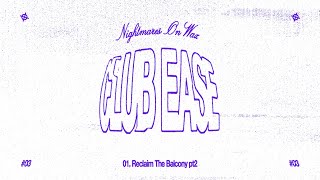 Nightmares On Wax presents CLUB EASE  Reclaim The Balcony pt2 [upl. by Ahsinra367]