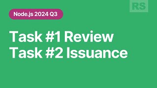 Nodejs 2024 Q3 Task 1 review Task 2 issuance [upl. by Idnib]