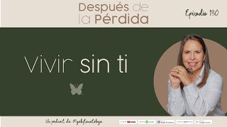 Vivir sin ti  Episodio 130  Gaby Tanatóloga [upl. by Sheree997]